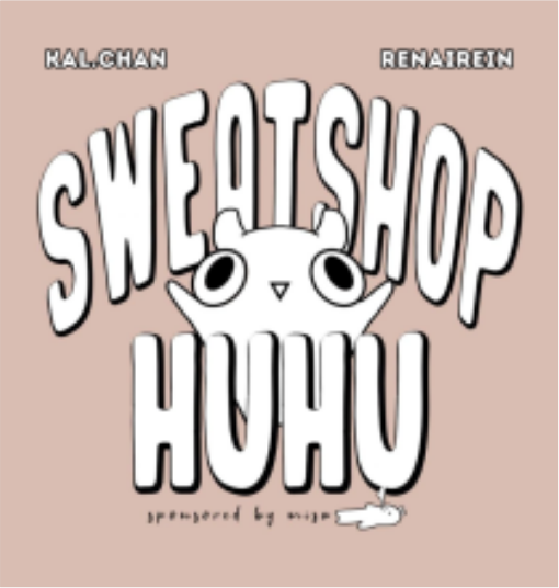 Huhu Sweatshop